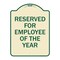 Signmission Reserved for Employee of the Year Heavy-Gauge Aluminum Architectural Sign, 24" x 18", TG-1824-23203 A-DES-TG-1824-23203 - alternate 1